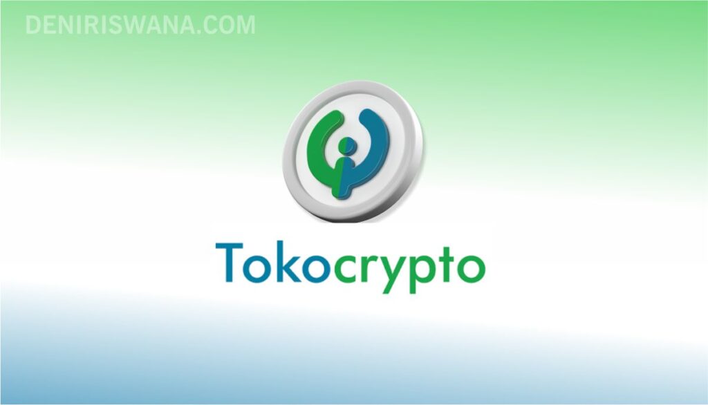 Mengenal Tokocrypto, Exchange No 1 Di Indonesia - DENI RISWANA